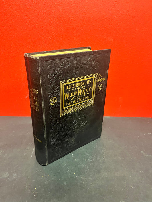 Industrious life of William McKinley our martyred President   Fair to good condition 1901- First edition  American political history